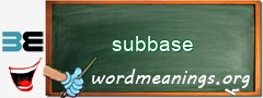 WordMeaning blackboard for subbase